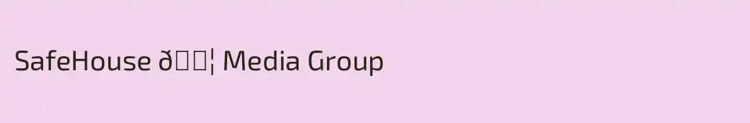 SafeHouse 🏦 Media Group 